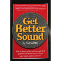 Jim Smith • <i>Get Better Sound</i> Audio System Setup Manual